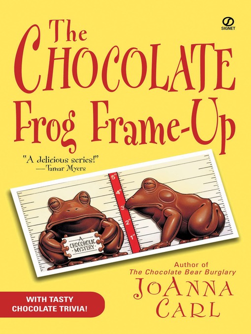 Title details for The Chocolate Frog Frame-Up by JoAnna Carl - Wait list